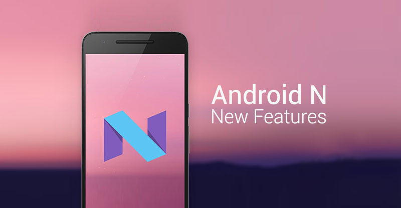 11 قابلیت برتر و جدید معرفی شده در اندروید N گوگل 11 قابلیت برتر و جدید معرفی شده در اندروید N گوگل