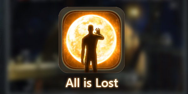 All is Lost؛ همه‌چیز از دست رفته است!