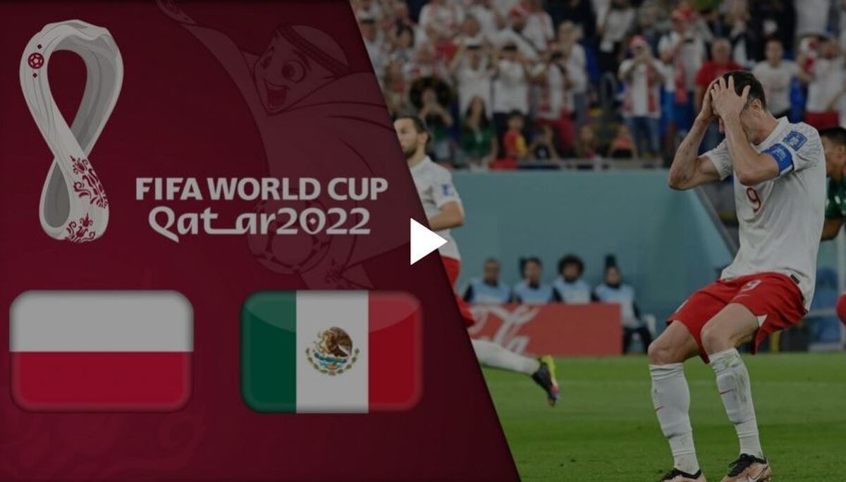 ببینید | خلاصه بازی مکزیک ۰-۰ لهستان / ناکامی لواندوفسکی در شب درخشش اوچوا